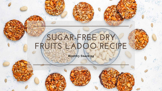 Sugar-Free, Jaggery-Free Dry Fruits ladoo Recipe for Healthy Snacking